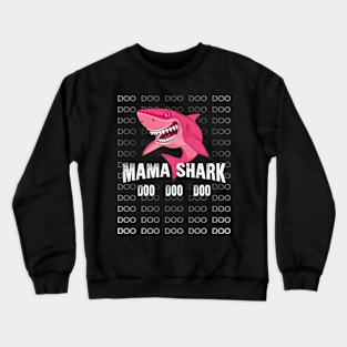 Mama Shark Shirt Doo Doo Matching Family Shark T-Shirt Crewneck Sweatshirt